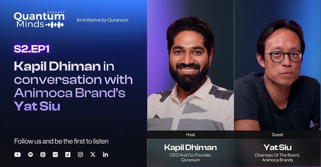 Quranium’s Quantum Minds Returns with Yat Siu, Web3 Visionary of Animoca Brands